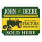 John Deere Tractors Sold Here Metal Sign LP82986